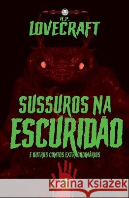 Lovecraft - Sussuros Na Escurid?o e Outros Contos Extraordin?rios Howard Phillips 9786587817972 Camelot Editora - książka