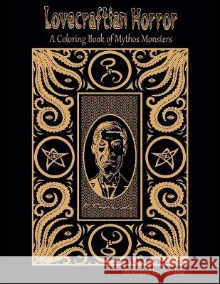 Lovecraftian Horror Coloring Book: A Coloring Book of Mythos Monsters Dominic H P Lovecraft Dominic 9798358932678 Independently Published - książka