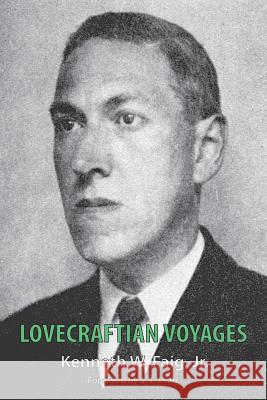 Lovecraftian Voyages Kenneth W Faig, Jr, Christopher M O'Brien, J -M Rajala 9781614982050 Hippocampus Press - książka