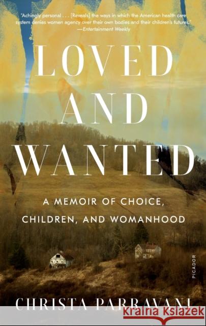 Loved and Wanted: A Memoir of Choice, Children, and Womanhood Christa Parravani 9781250813862 Picador USA - książka