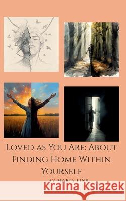 Loved as You Are: About Finding Home Within Yourself Maria Lind 9789180979245 Bod - Books on Demand - książka