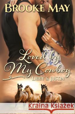 Loved by My Cowboy Brooke May 9781530914029 Createspace Independent Publishing Platform - książka