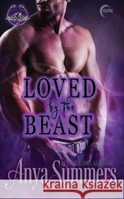Loved by the Beast Anya Summers 9781947132641 Eclipse Press - książka