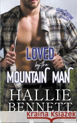 Loved by the Mountain Man Hallie Bennett   9781955138338 Arrowed Heart - książka