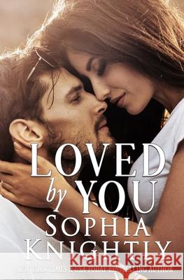 Loved by You Sophia Knightly 9781978476066 Createspace Independent Publishing Platform - książka