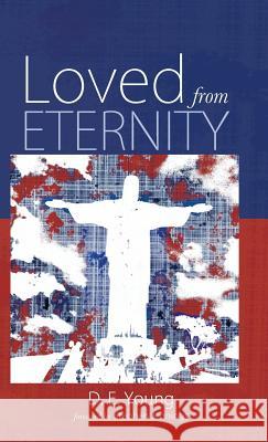 Loved from Eternity D E Young, Stephen Jennings, Stephen Jennings 9781532605970 Resource Publications (CA) - książka