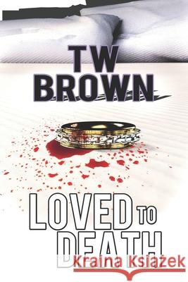 Loved to Death Jeffrey Kosh Tw Brown 9781940734729 May December Publications LLC - książka