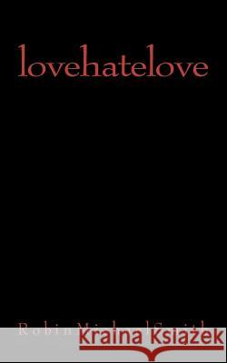 lovehatelove Smith, Robin Michael 9780615578798 Balefire Publishing - książka