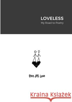 Loveless: My Road to Poetry Elvis Jose Fabian Silv 9781716227813 Lulu.com - książka