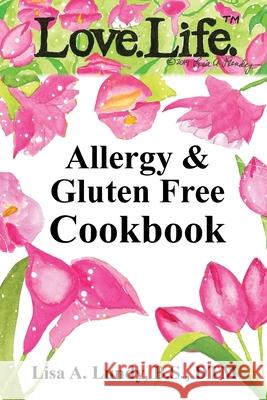 Love.Life. Allergy & Gluten Free Cookbook Lisa Lundy 9780578867489 Lisa A. Lundy - książka