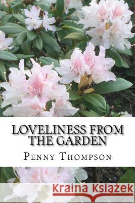 Loveliness From The Garden: A Collection of Short Stories and Recipes for you to enjoy Thompson, Penny E. 9781507759967 Createspace - książka