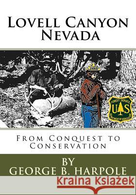 Lovell Canyon, NV: From Conquest to Conservation Mr George B. Harpole 9781979302128 Createspace Independent Publishing Platform - książka