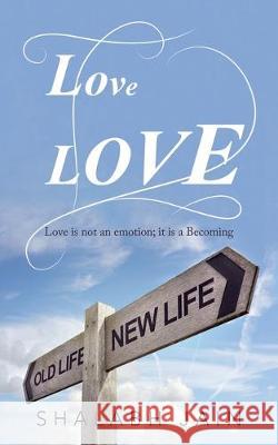 Lovelove: Love Is Not an Emotion; It Is a Becoming Shalabh Jain 9781728395265 Authorhouse UK - książka