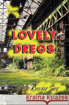 Lovely Dregs Richard Sipe 9781649218926 Atmosphere Press - książka