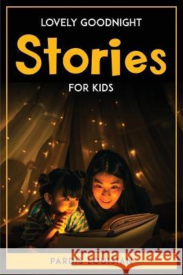 Lovely Goodnight Stories for Kids Pardis Louisian   9781804771785 Pardis Louisian - książka