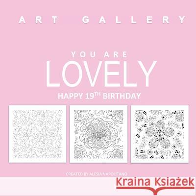 Lovely Happy 19th Birthday: Adult Colorng Books Birthday in all D; 19thBirthday Gifts for Girls in all D; 19th Birthday Gifts in all d; 19th Birth Alesia Napolitano 9781523711123 Createspace Independent Publishing Platform - książka
