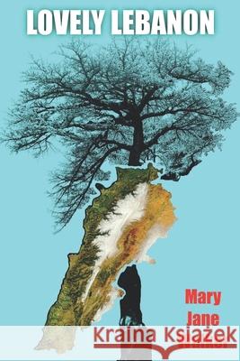 Lovely Lebanon Mary Jane Walker 9780473491628 Maverick Traveller Ltd - książka