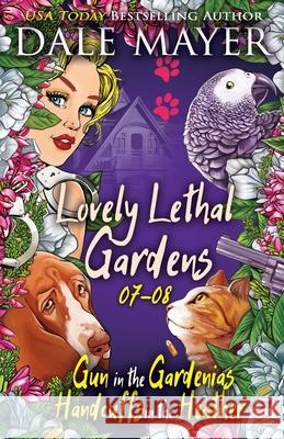 Lovely Lethal Gardens: Books 7-8 Mayer, Dale 9781773364339 Valley Publishing Ltd. - książka