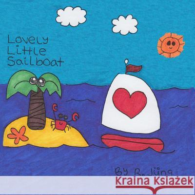 Lovely Little Sailboat R. Jung 9781500141615 Createspace - książka