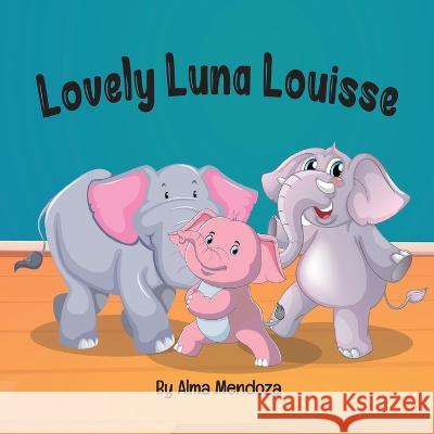 Lovely Luna Louisse Alma Mendoza 9798364775658 Independently Published - książka