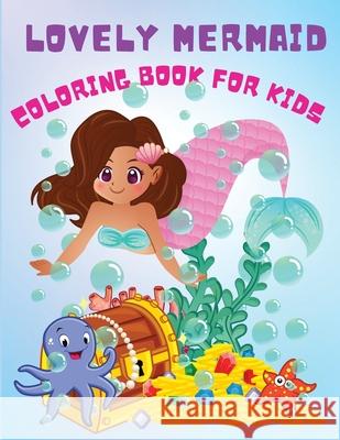 Lovely Mermaid: Cute Activity Coloring Book For Beginners, Pretty Mermaids Children's with Their Sea Creature Friends, For All Mermaid Philippa Wilrose 9781685190026 Philippa Wilrose - książka