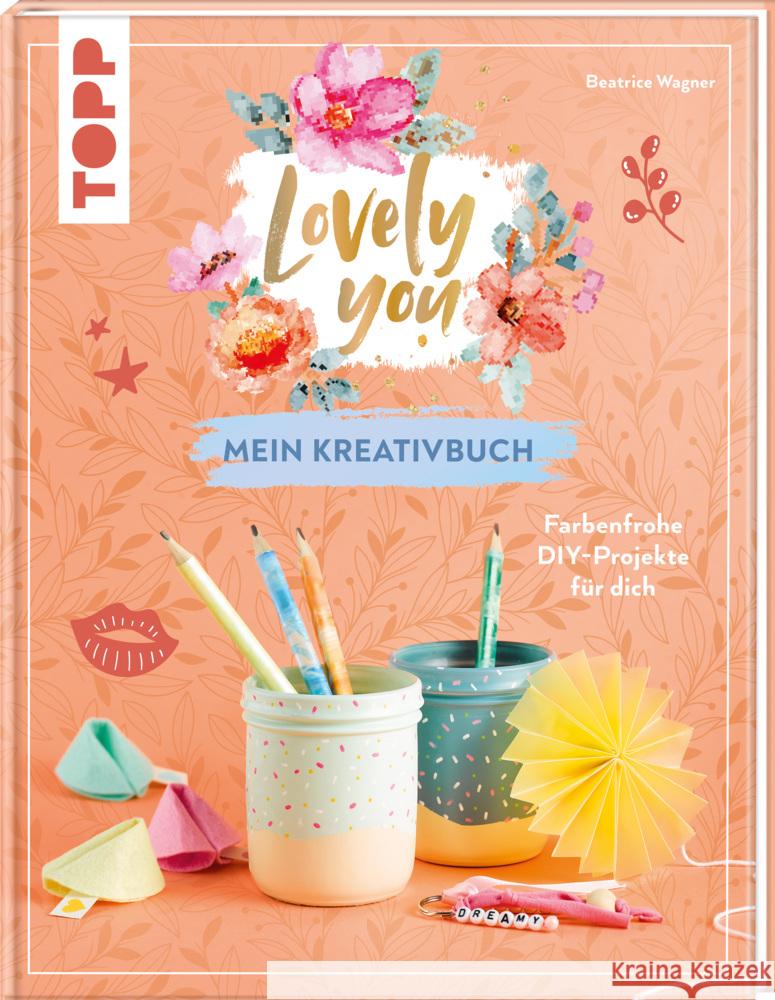 Lovely You - mein Kreativbuch Wagner, Beatrice 9783735891365 Frech - książka