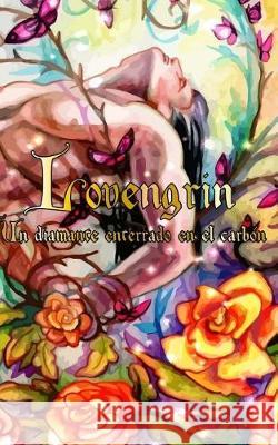 Lovengrin. Un diamante enterrado en el carbón. Pol, Joana 9781975847197 Createspace Independent Publishing Platform - książka