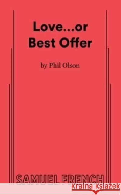 Love...or Best Offer Phil Olson   9780573710506 Samuel French, Inc. - książka