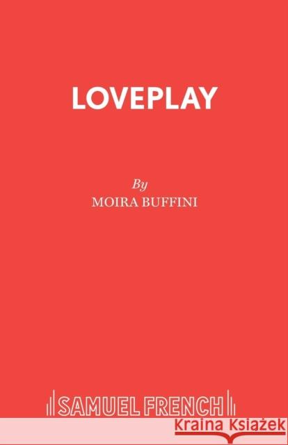 Loveplay Moira Buffini 9780573120138 Samuel French Ltd - książka