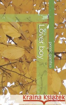 Lover boy Sadie Turner, Penric Gamhra 9781508903598 Createspace Independent Publishing Platform - książka