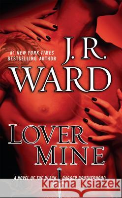 Lover Mine: A Novel of the Black Dagger Brotherhood J. R. Ward 9780451231550 Signet Book - książka