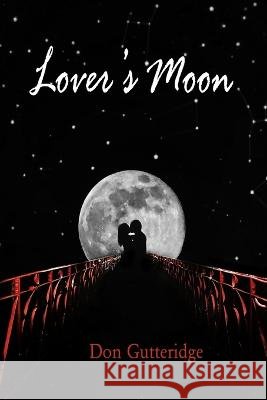 Lover's Moon Don Gutteridge   9781989786628 Wet Ink Books - książka
