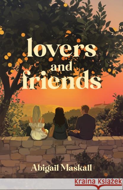 Lovers and Friends Abigail Maskall 9781035867899 Austin Macauley - książka