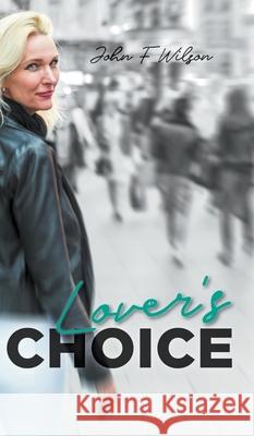 Lover's Choice John F Wilson 9781800312975 New Generation Publishing - książka