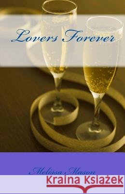 Lovers Forever Melissa S. Mason 9781507749845 Createspace - książka