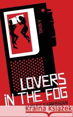 Lovers in the Fog Hamlet Sarkissian 9781645446019 Page Publishing, Inc. - książka