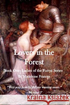 Lovers in the Forest Frances Madeleine Frances 9798507277308 Independently published - książka