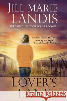 Lover's Lane Jill Marie Landis 9781611947045 Bell Bridge Books - książka