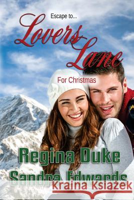 Lovers' Lane: Christmas Collection Sandra Edwards Regina Duke 9781517146825 Createspace - książka