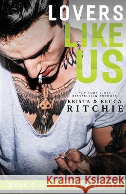 Lovers Like Us Krista Ritchie Becca Ritchie 9781950165025 Brower Literary & Management, Inc. - książka