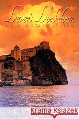 Lover's Lockdown: The Beginning Storm, Lois 9781434336033 Authorhouse - książka