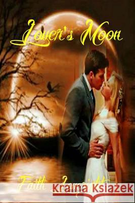 Lover's Moon Faith Loveright 9781507582640 Createspace - książka