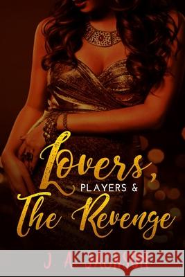 Lovers, Players, Book II Revenge! J A Jackson 9781079399165 Independently Published - książka
