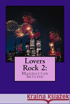 Lovers Rock 2: : Manhattan Skyline Hartley Hines 9781530382514 Createspace Independent Publishing Platform - książka