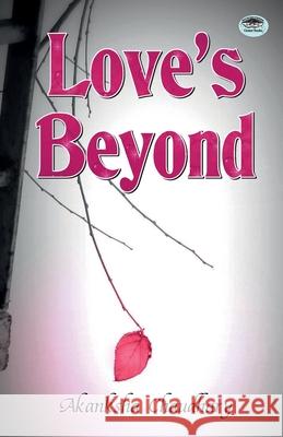 Loves Beyond Akanksha Chaudhary 9788184301830 Prabhat Prakashan Pvt Ltd - książka