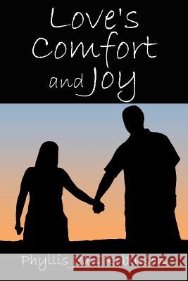 Love's Comfort and Joy Phyllis Jean Robinson 9781434306791 Authorhouse - książka