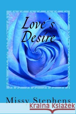 Love's Desire: Book 2 in the A Second Chance Series Stephens, Missy 9781543153675 Createspace Independent Publishing Platform - książka