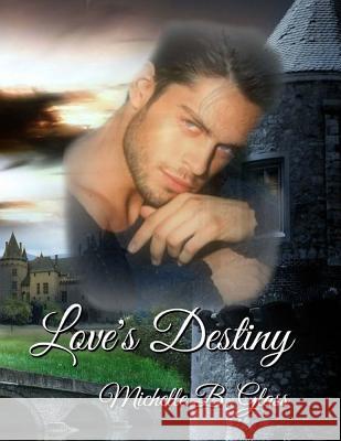 Love's Destiny Michelle Glass 9781484001974 Createspace - książka