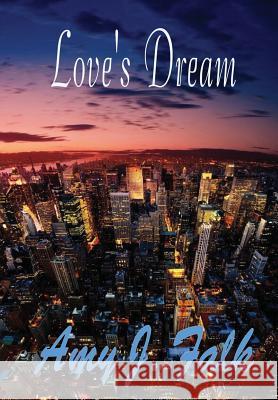Love's Dream Amy J. Falk 9781304933966 Lulu.com - książka