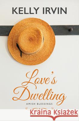 Love's Dwelling Kelly Irvin 9781432892227 Thorndike Press Large Print - książka